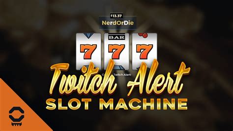 twitch slot machine.